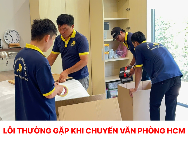 Lỗi thường gặp khi chuyển văn phòng HCM